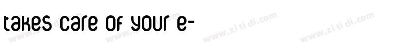 Takes care of your E字体转换